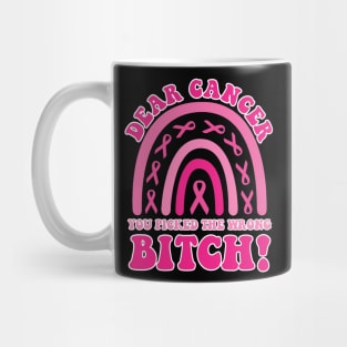 Dear Cancer You Picked The Wrong Bitch Breast Cancer Support Gift For Men Women Mug